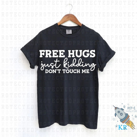 Free Hugs Just Kidding Don't Touch Me