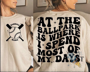 Ballpark Is Where I Spend Most Of My Days